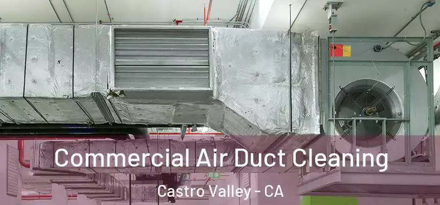 Commercial Air Duct Cleaning Castro Valley - CA
