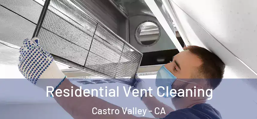  Residential Vent Cleaning Castro Valley - CA